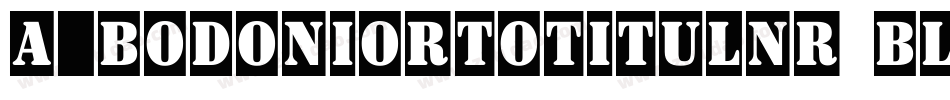a_BodoniOrtoTitulNr Black字体转换